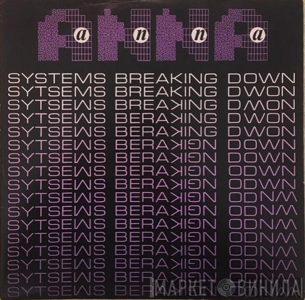  Anna   - Systems Breaking Down