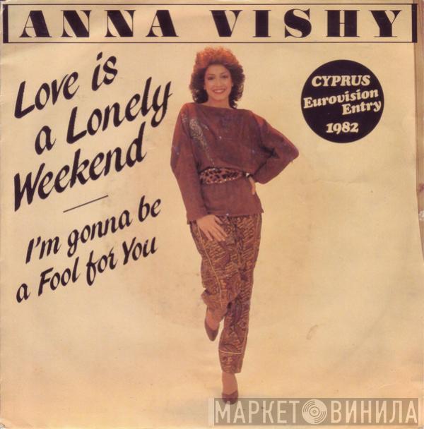 Anna Vissi - Love Is A Lonely Weekend