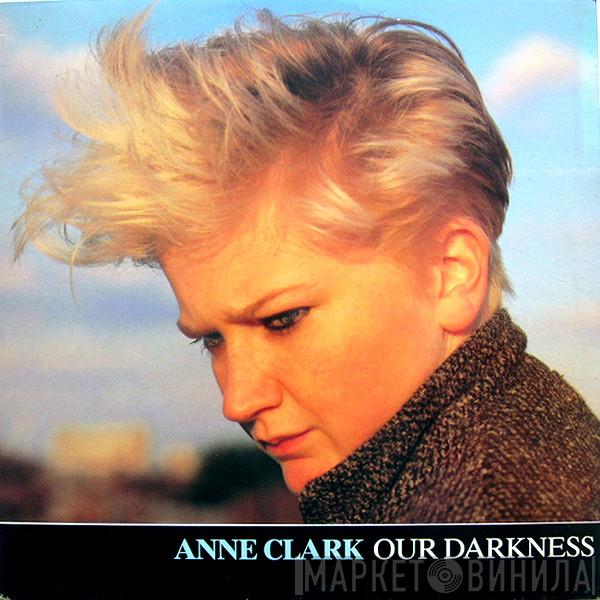 Anne Clark - Our Darkness