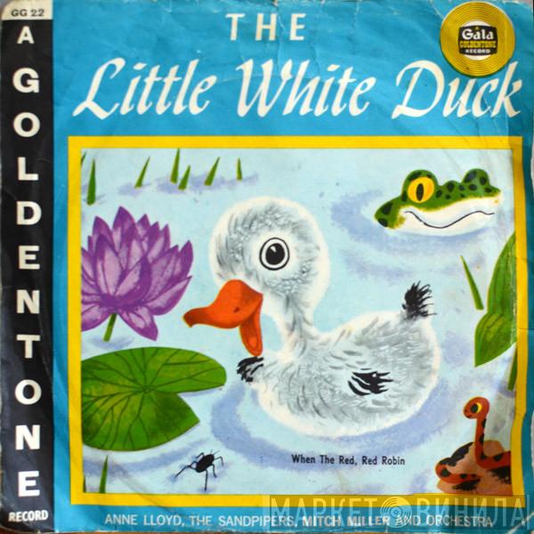 Anne Lloyd, The Sandpipers , Mitch Miller & His Orchestra - The Little White Duck