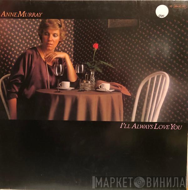 Anne Murray - I'll Always Love You