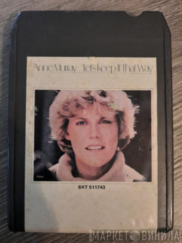  Anne Murray  - Let's Keep It That Way