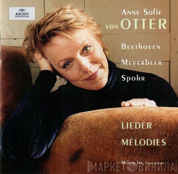 Anne Sofie Von Otter, Ludwig van Beethoven, Giacomo Meyerbeer, Louis Spohr, Melvyn Tan - Lieder, Mélodies