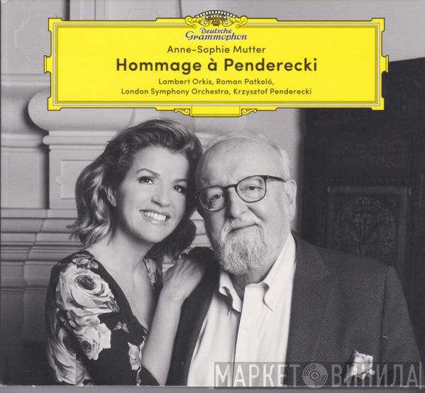, Anne-Sophie Mutter , Lambert Orkis , Roman Patkoló , The London Symphony Orchestra  Krzysztof Penderecki  - Hommage À Penderecki
