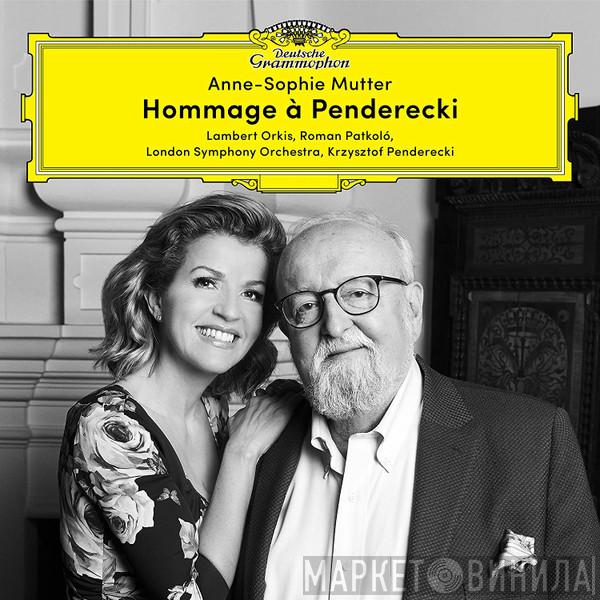 , Anne-Sophie Mutter , Lambert Orkis , Roman Patkoló , The London Symphony Orchestra  Krzysztof Penderecki  - Hommage À Penderecki