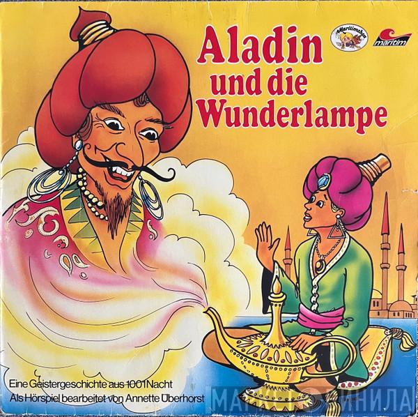 Annette Überhorst - Aladin Und Die Wunderlampe