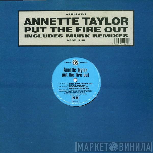 Annette Taylor - Put The Fire Out