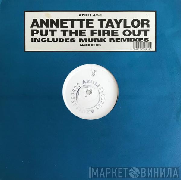 Annette Taylor - Put The Fire Out