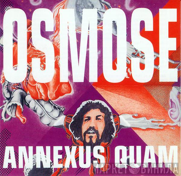  Annexus Quam  - Osmose
