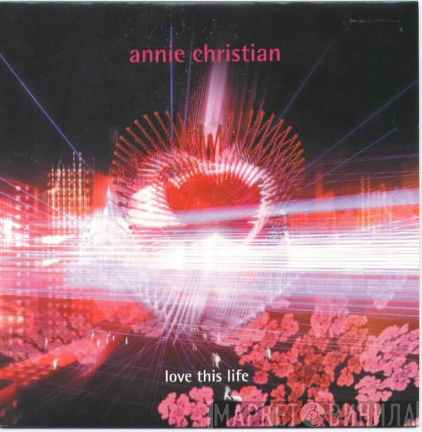 Annie Christian - Love This Life