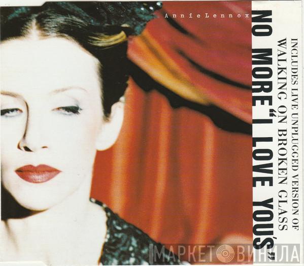 Annie Lennox - No More “I Love You'sˮ