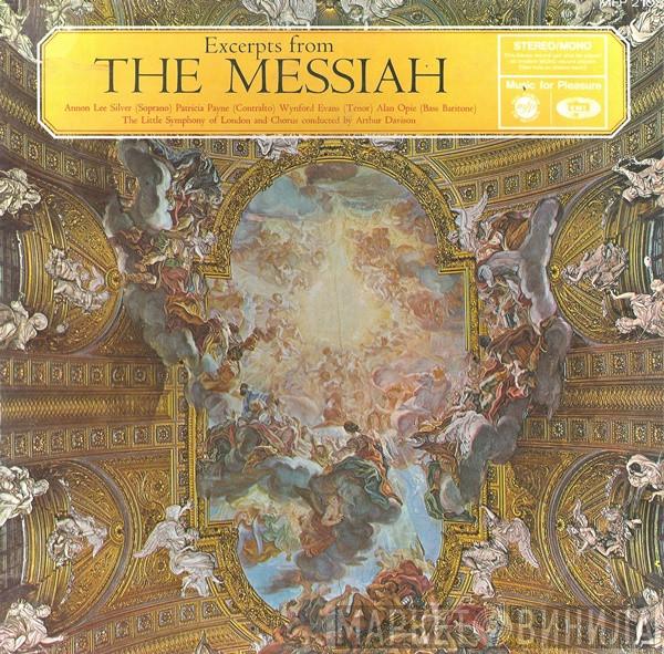 Annon Lee Silver, Patricia Payne, Wynford Evans, Alan Opie, The Little Symphony & Chorus Of London, Arthur Davison - Excerpts From The Messiah