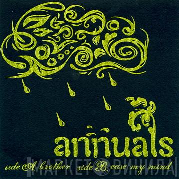 Annuals - Brother / Ease My Mind