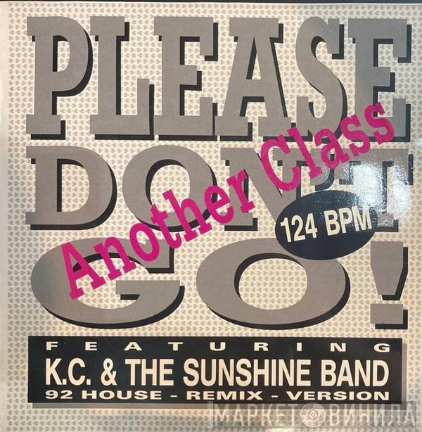 Another Class, KC & The Sunshine Band - Please Don't Go