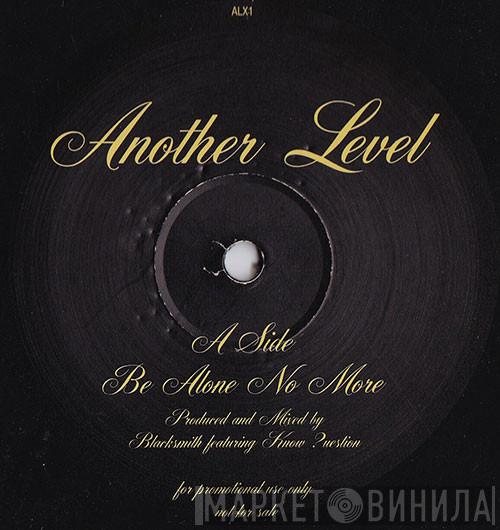 Another Level - Be Alone No More