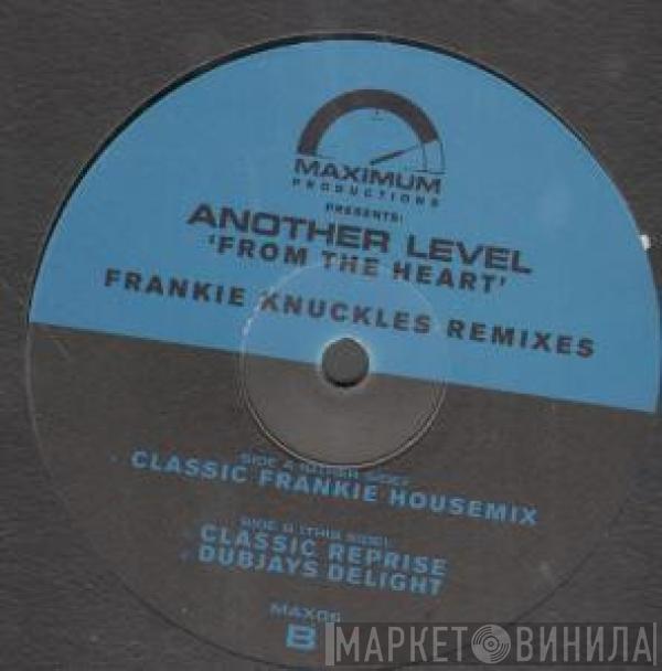 Another Level - From The Heart (Frankie Knuckles Remixes)