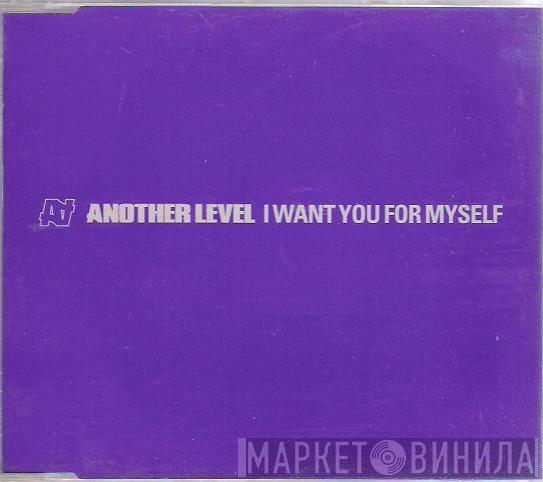  Another Level  - I Want You For Myself