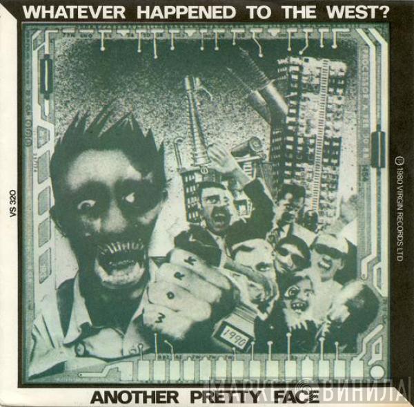 Another Pretty Face - Whatever Happened To The West?