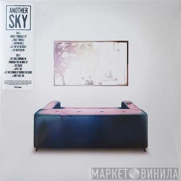 Another Sky - Forget Yourself EP / Life Was Coming in Through The Blinds EP