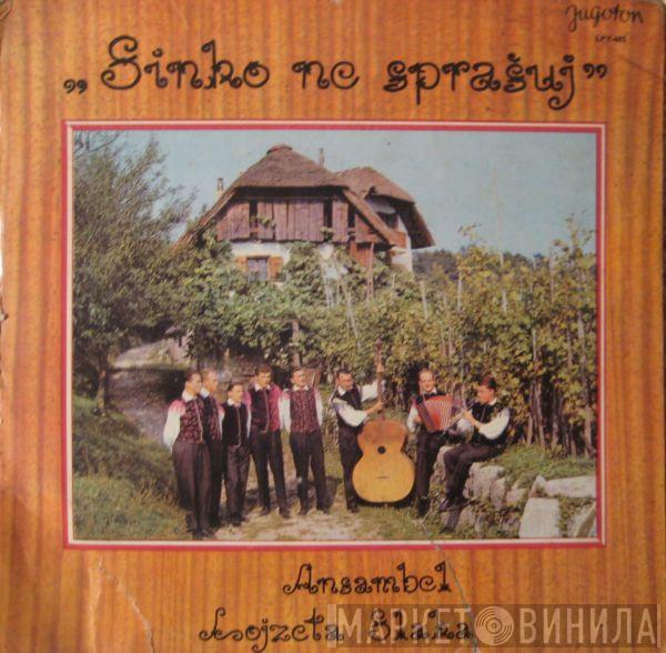  Ansambel Lojzeta Slaka  - Sinko Ne Sprašuj