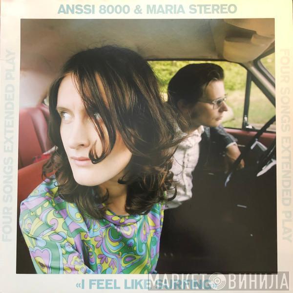 Anssi 8000, Maria Stereo - I Feel Like Surfing