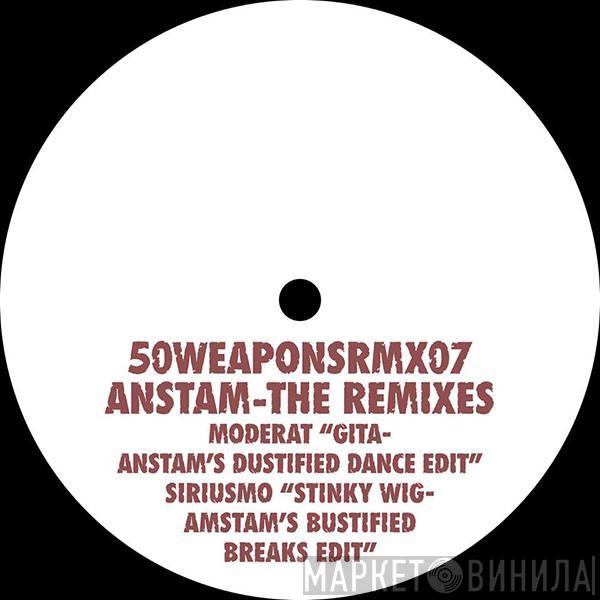 Anstam - The Remixes: Moderat "Gita / Anstam's Dustified Dance Edit" / Siriusmo “Stinky Wig / Anstam's Bustified Breaks Edit"