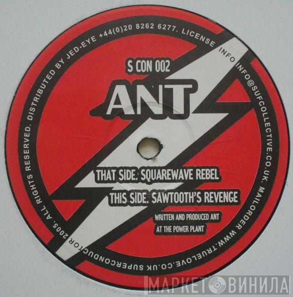 Ant - Squarewave Rebel / Sawtooth's Revenge