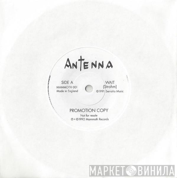 Antenna  - Wait / Barstow Blues