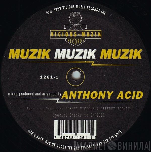 Anthony Acid - Muzik Muzik Muzik