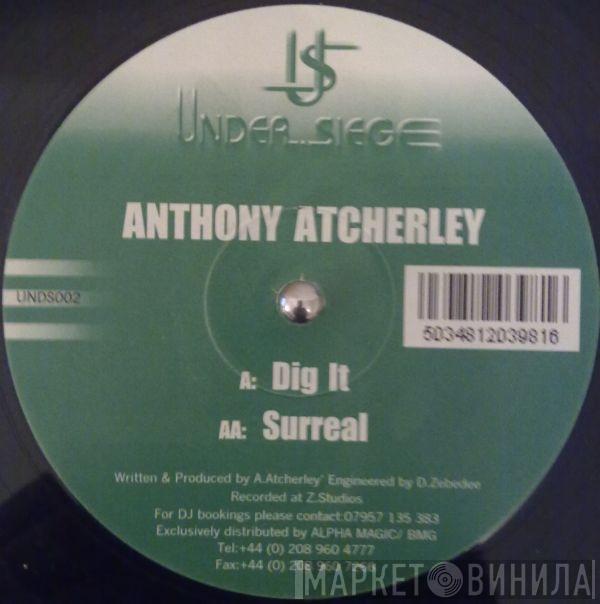 Anthony Atcherley - Dig It / Surreal