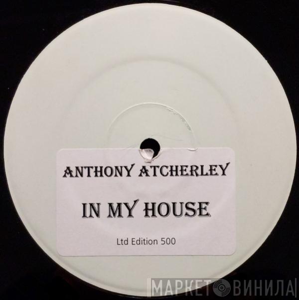 Anthony Atcherley - In My House