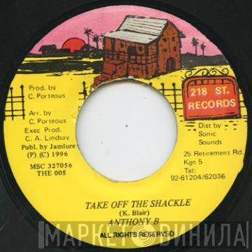 Anthony B - Take Off The Shackle