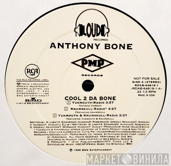 Anthony Bone - Cool 2 Da Bone / Let It Marinate