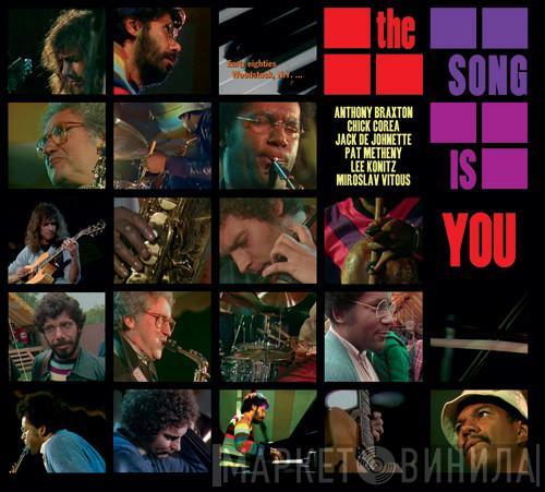 , Anthony Braxton , Chick Corea , Jack DeJohnette , Pat Metheny , Lee Konitz  Miroslav Vitous  - The Song Is You