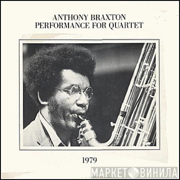 Anthony Braxton - Performance For Quartet 1979