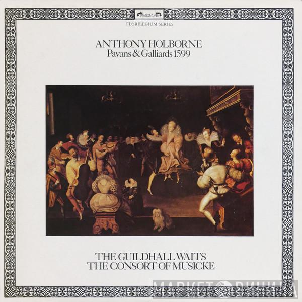 - Anthony Holborne , The Guildhall Waits  The Consort Of Musicke  - Pavans & Galliards 1599