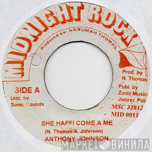 Anthony Johnson, Jah Thomas, Midnight Rock Crew - She Haffi Come A Me