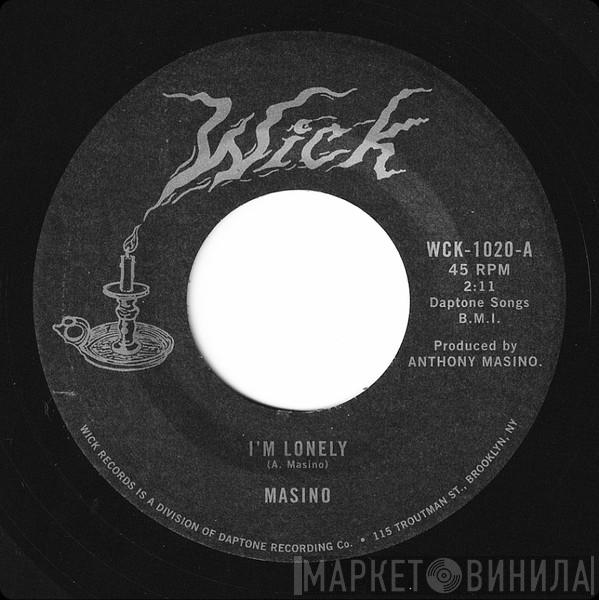 Anthony Masino  - I'm Lonely / All I Need
