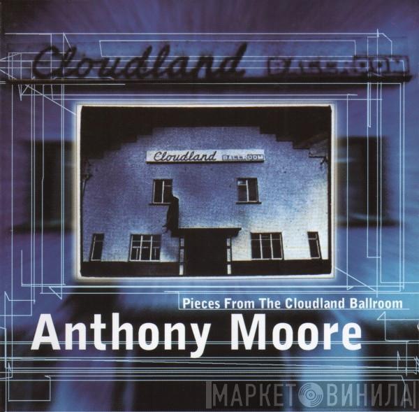Anthony Moore - Pieces From The Cloudland Ballroom