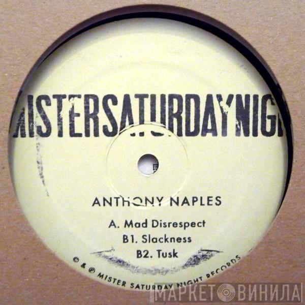  Anthony Naples  - Mad Disrespect