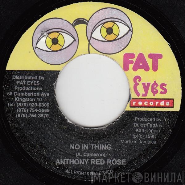 Anthony Red Rose - No In Thing