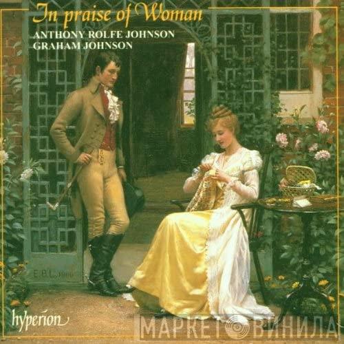 Anthony Rolfe Johnson, Graham Johnson  - In Praise Of Woman - 150 Years Of English Women Composers