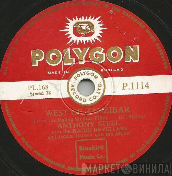 Anthony Steel, The Radio Revellers, Jackie Brown And His Music - West Of Zanzibar / Who Cares