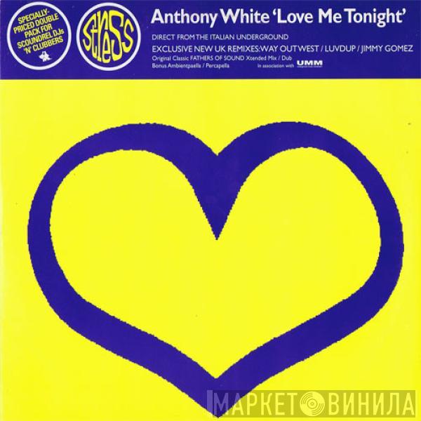 Anthony White - Love Me Tonight