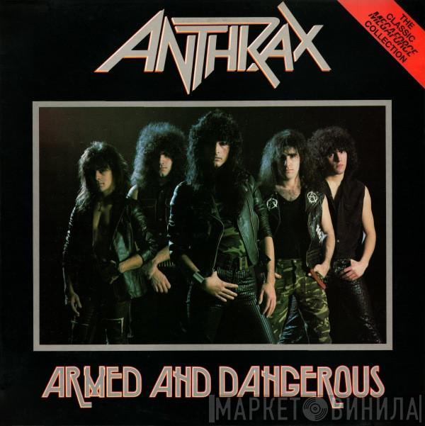  Anthrax  - Armed And Dangerous