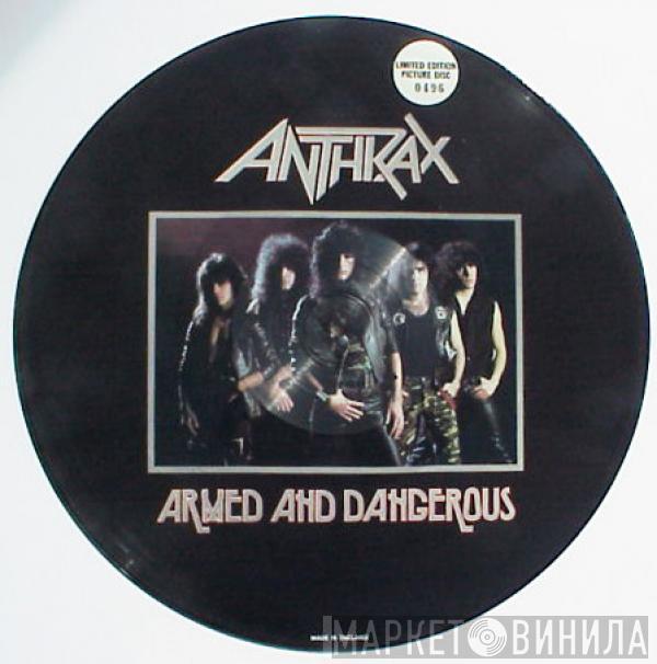  Anthrax  - Armed And Dangerous