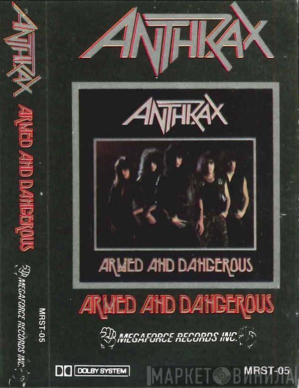  Anthrax  - Armed And Dangerous