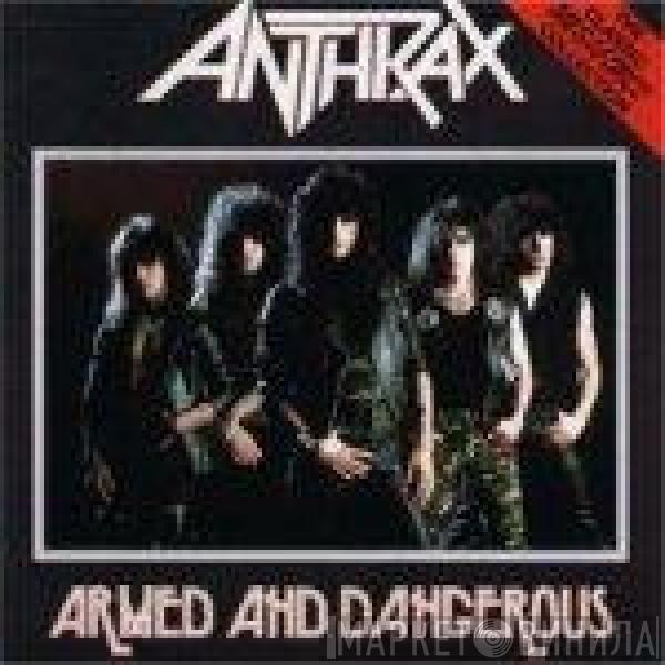  Anthrax  - Armed And Dangerous