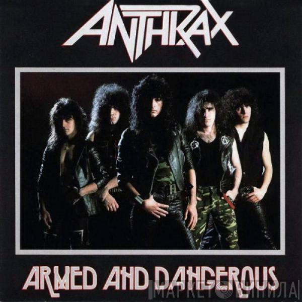  Anthrax  - Armed And Dangerous