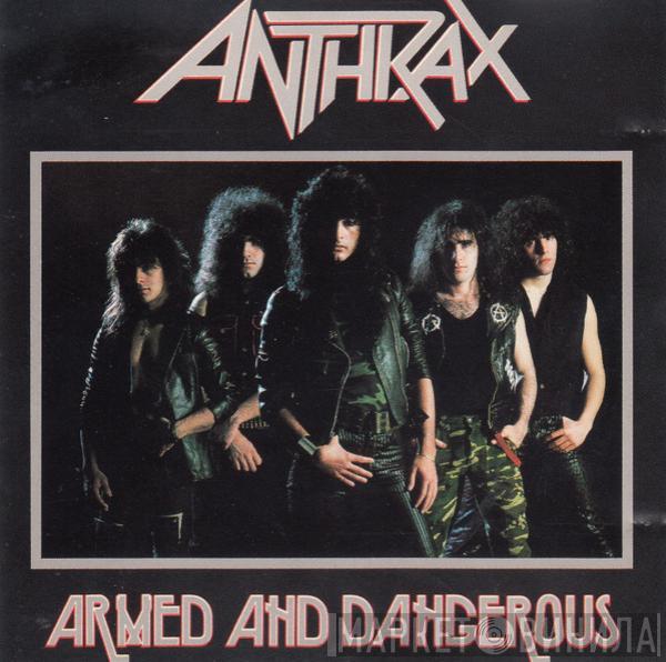  Anthrax  - Armed And Dangerous